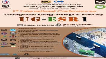 برگزاری نخستین کنفرانس بین‌المللی «ذخیره‌سازی و بازیابی زیرزمینی انرژی» (UG-ESR1) در دانشگاه سمنان